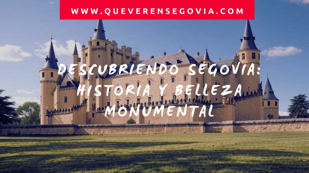 Descubriendo Segovia  historia y belleza monumental