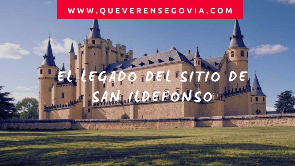 El legado del Sitio de San Ildefonso