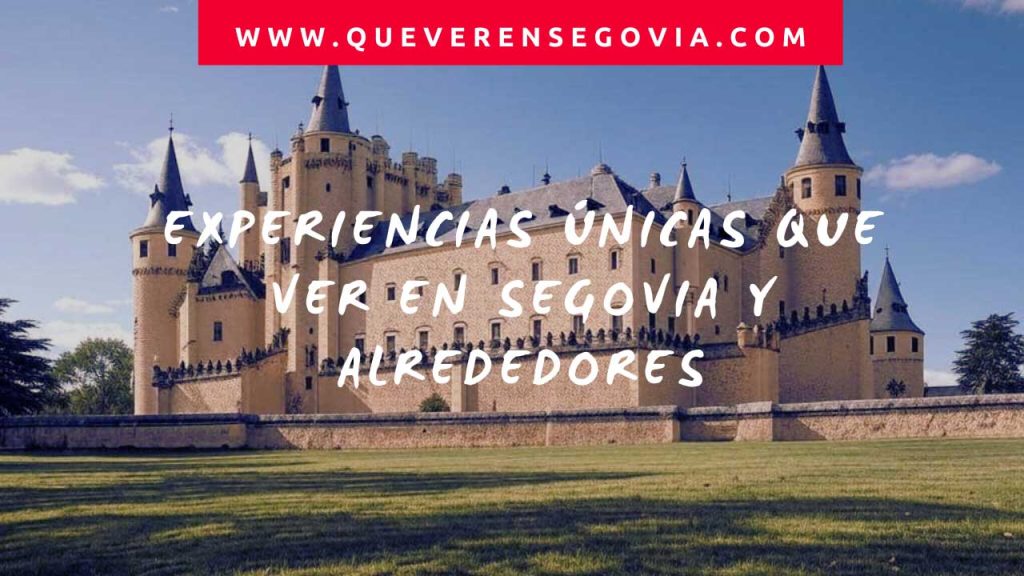 Experiencias únicas que ver en Segovia y alrededores