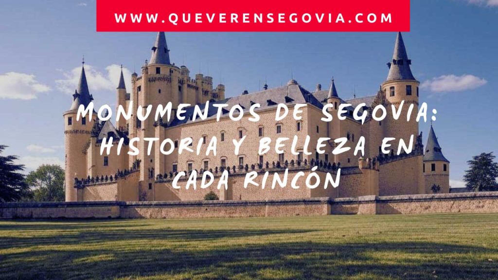 Monumentos de Segovia Historia y Belleza en Cada Rincón