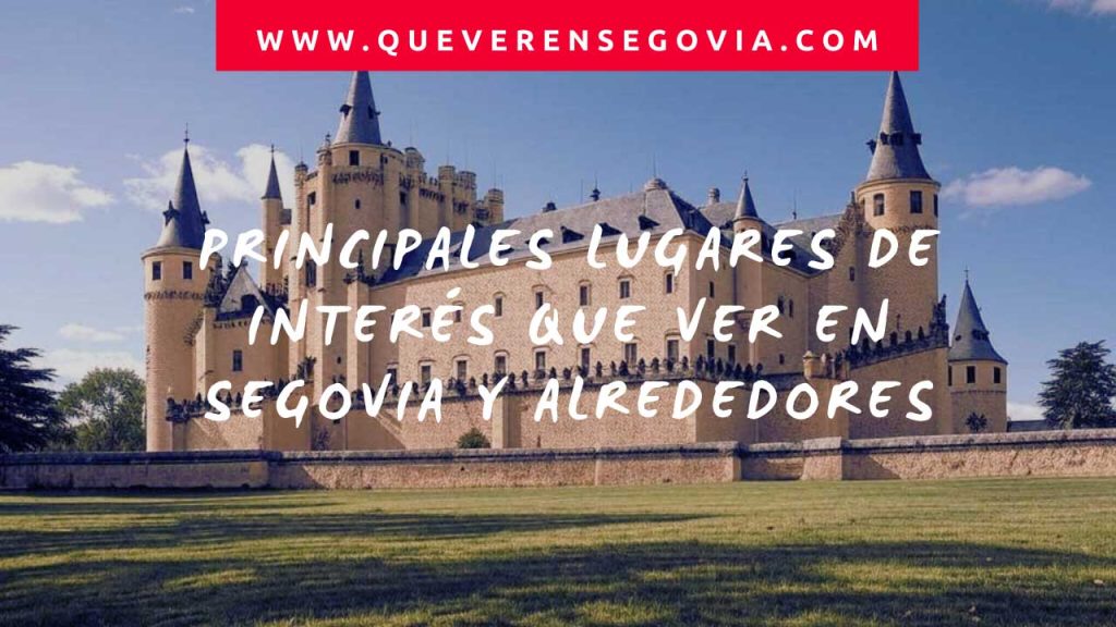 Principales lugares de interés que ver en Segovia y alrededores