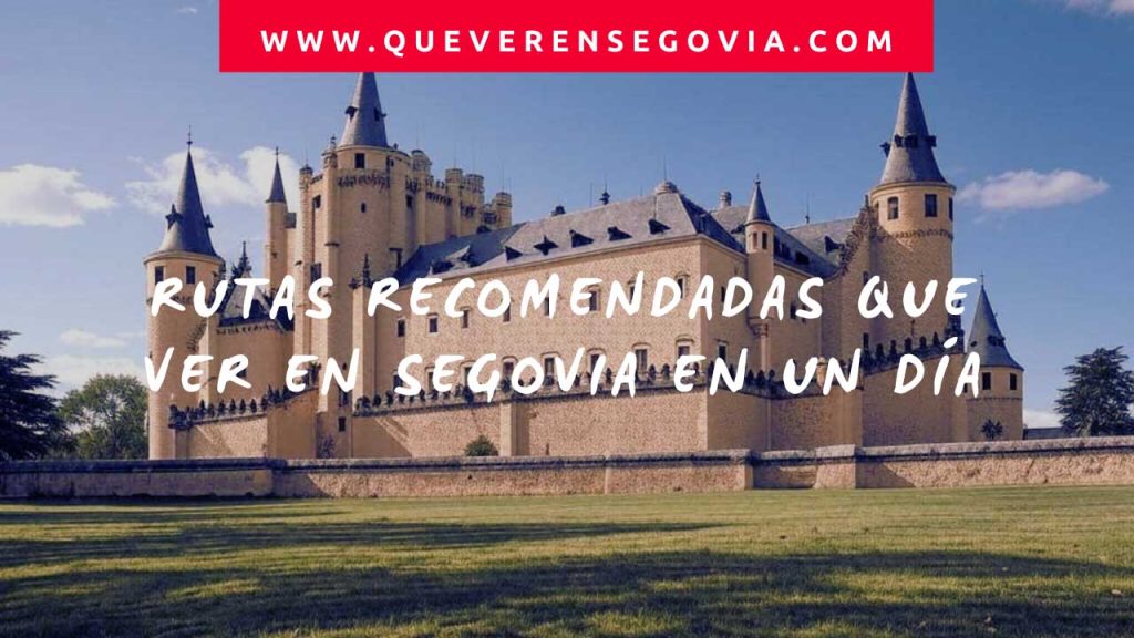 Rutas recomendadas que ver en Segovia en un día, según el tiempo disponible