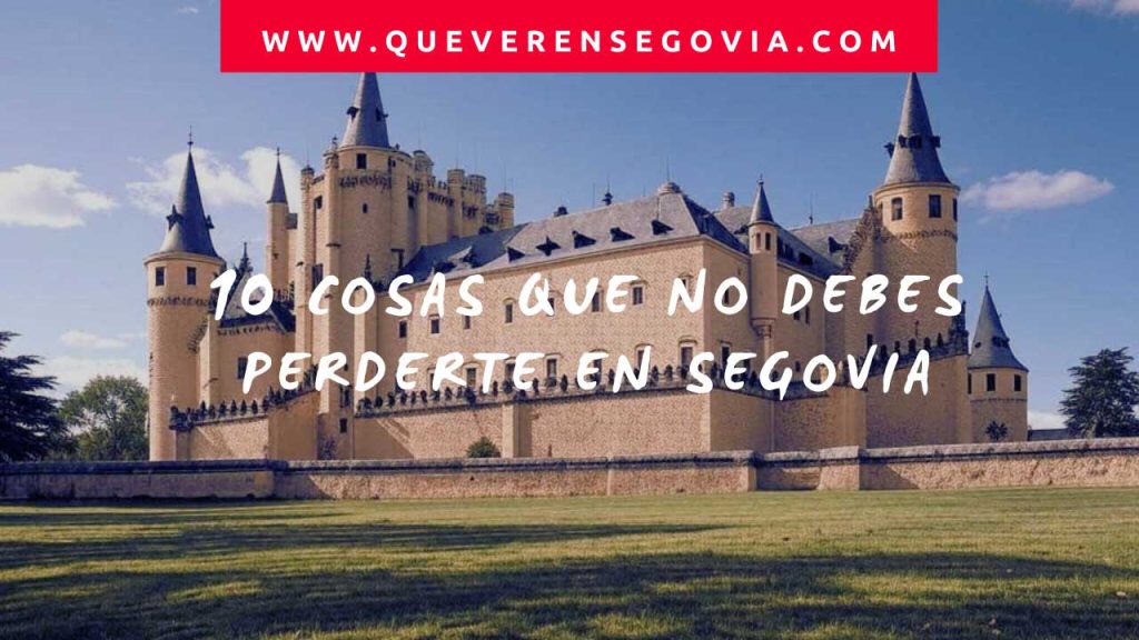 10 cosas que no debes perderte en Segovia