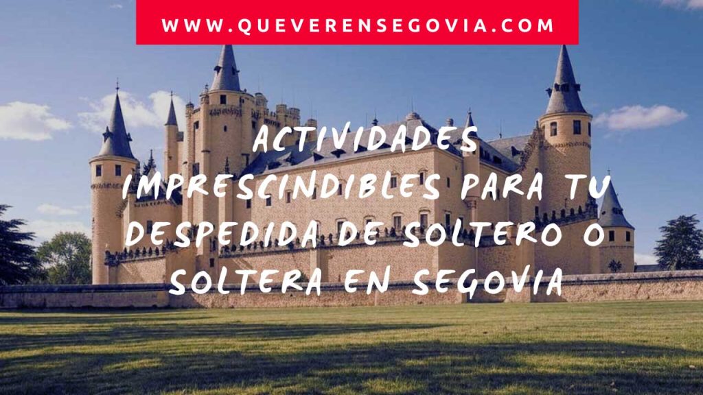 Actividades imprescindibles para tu despedida de soltero o soltera en Segovia