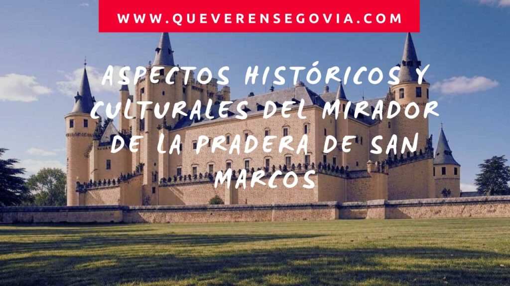 Aspectos Históricos y Culturales del mirador de la pradera de San Marcos