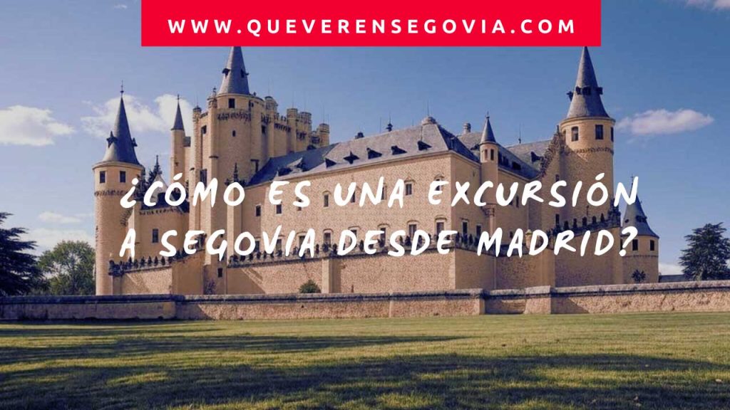 Cómo es una excursión a Segovia desde Madrid