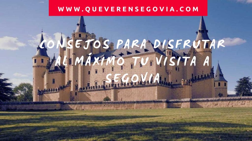 Consejos para disfrutar al máximo tu visita a Segovia