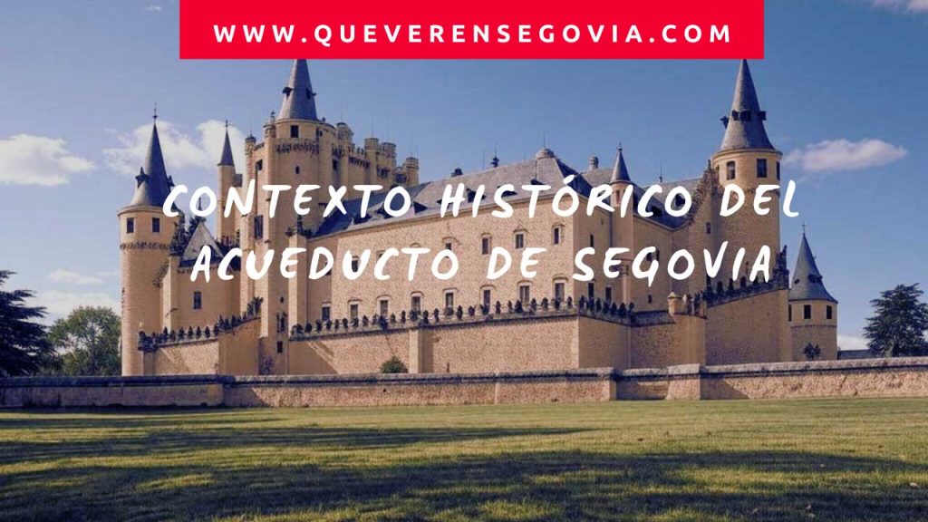 Contexto Histórico del Acueducto de Segovia