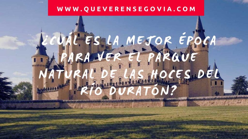 Cuál es la mejor época para ver el Parque Natural de las Hoces del Río Duratón