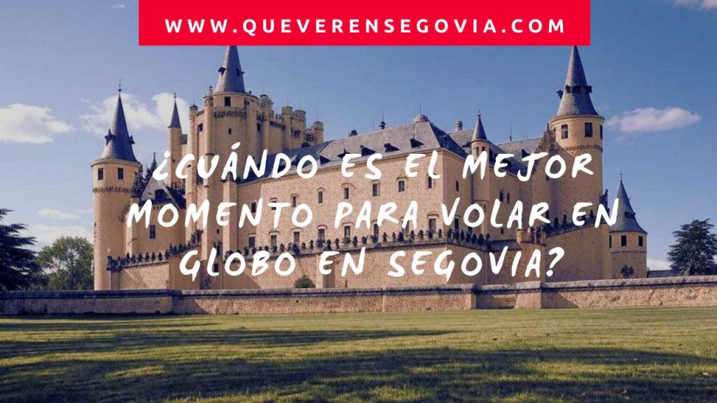 Cuándo es el mejor momento para volar en globo en Segovia