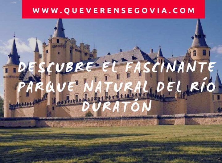 Descubre el Fascinante Parque Natural del Río Duratón