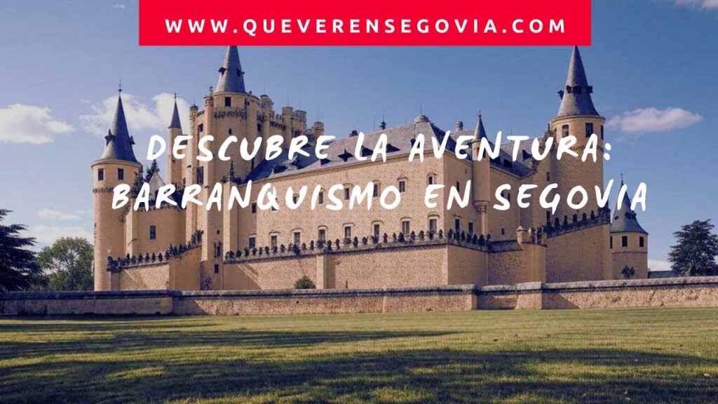 Descubre la Aventura Barranquismo en Segovia