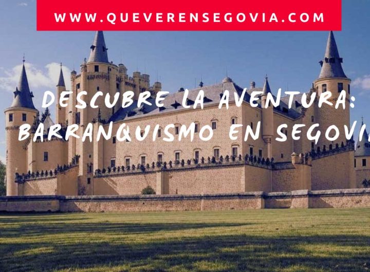 Descubre la Aventura Barranquismo en Segovia