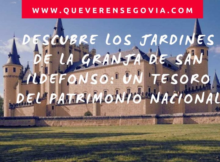 Descubre los Jardines de la Granja de San Ildefonso Un Tesoro del Patrimonio Nacional