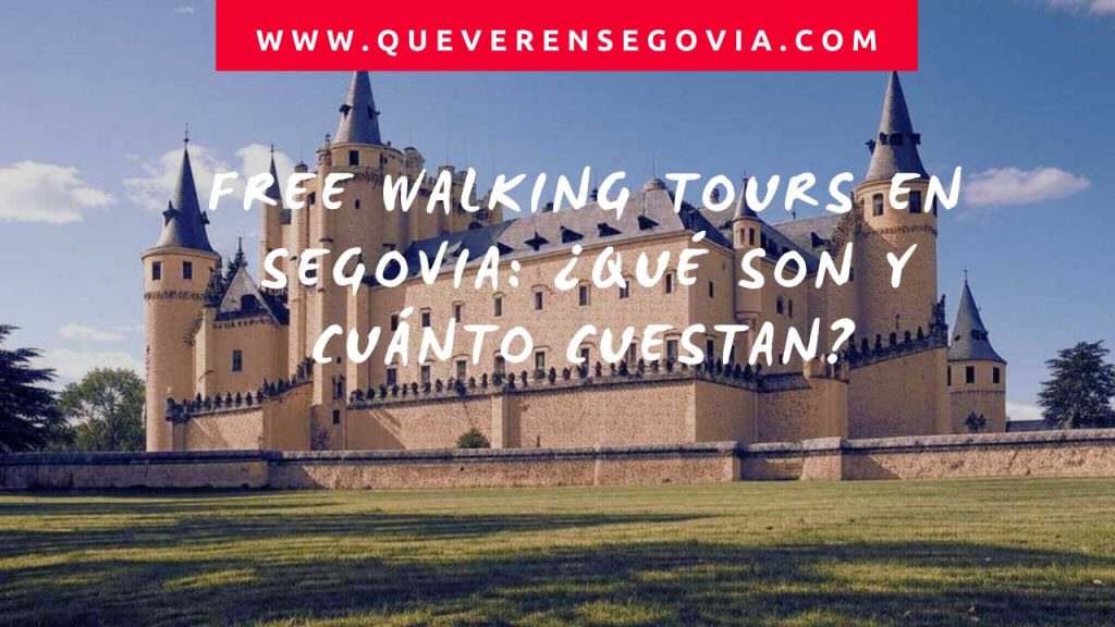 Free Walking Tours en Segovia Qué Son y Cuánto Cuestan