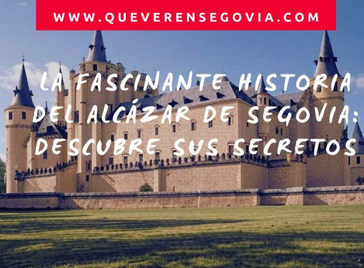 La Fascinante Historia del Alcázar de Segovia Descubre sus Secretos