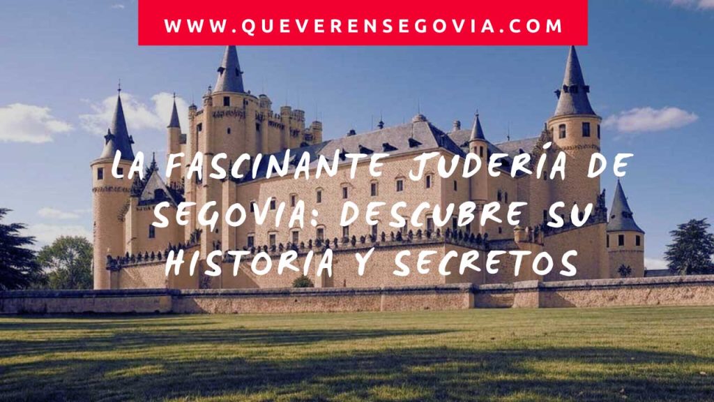 La fascinante Judería de Segovia