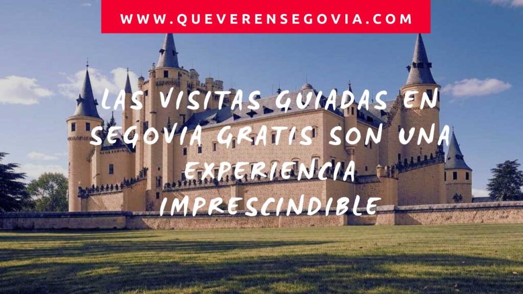 Las visitas guiadas en Segovia gratis son una experiencia imprescindible