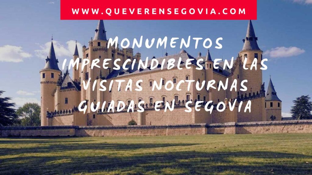 Monumentos imprescindibles en las visitas nocturnas guiadas en Segovia