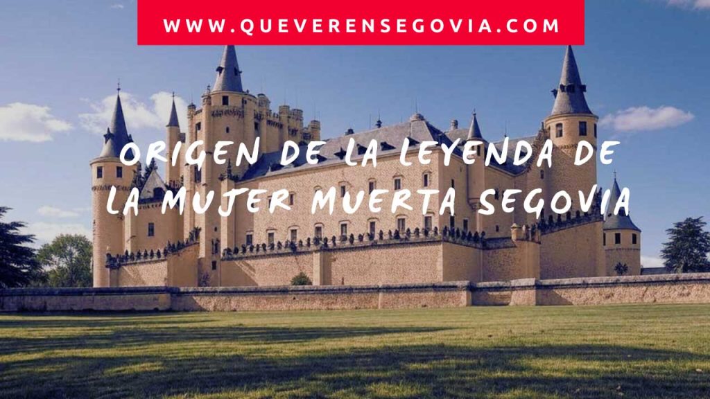 Origen de la leyenda de la mujer muerta Segovia