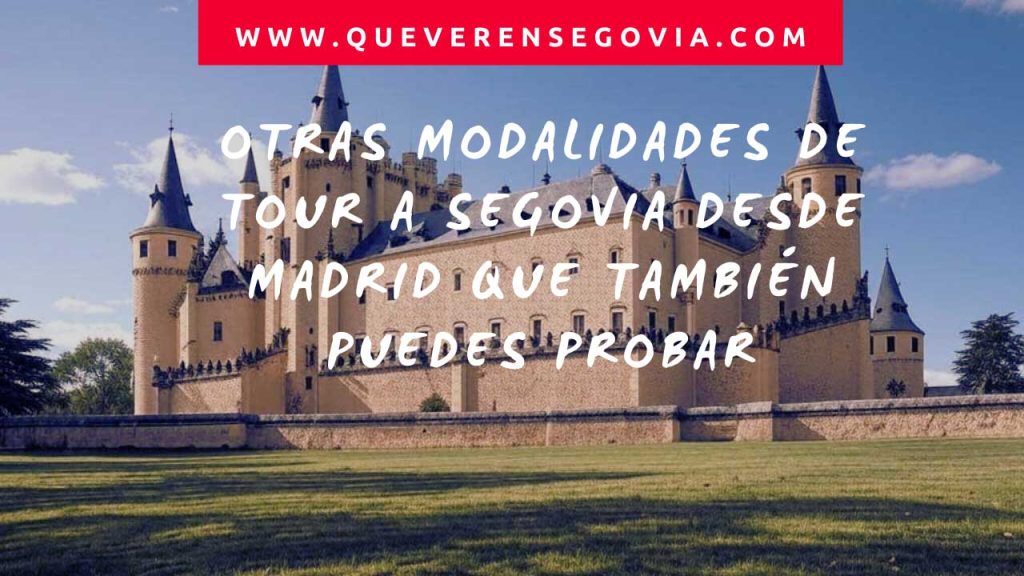 Otras modalidades de Tour a Segovia desde Madrid que también puedes probar