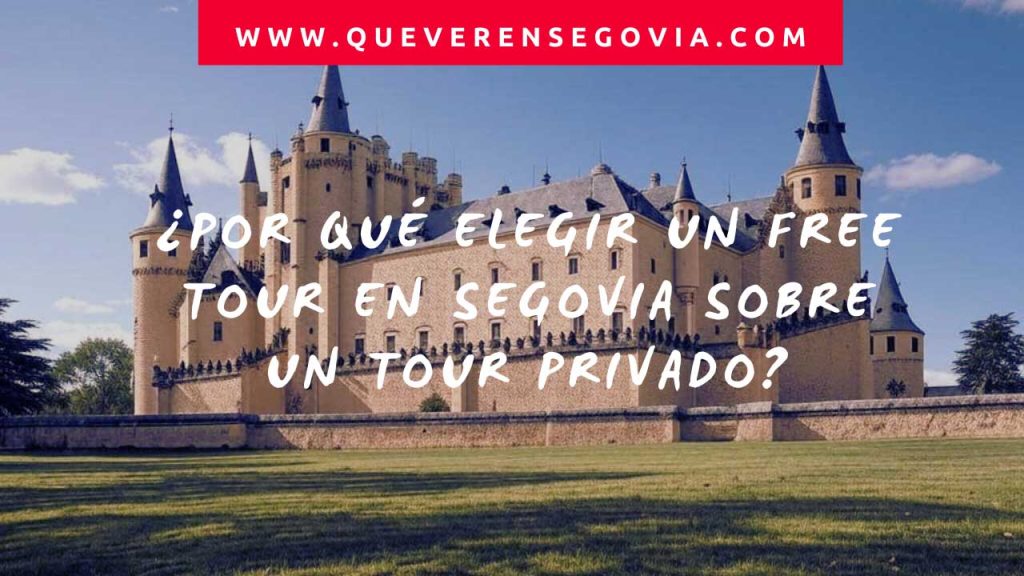 Por qué elegir un free tour en Segovia sobre un tour privado