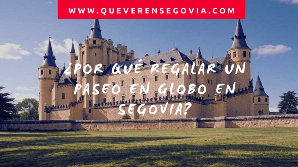 Por qué regalar un paseo en globo en Segovia