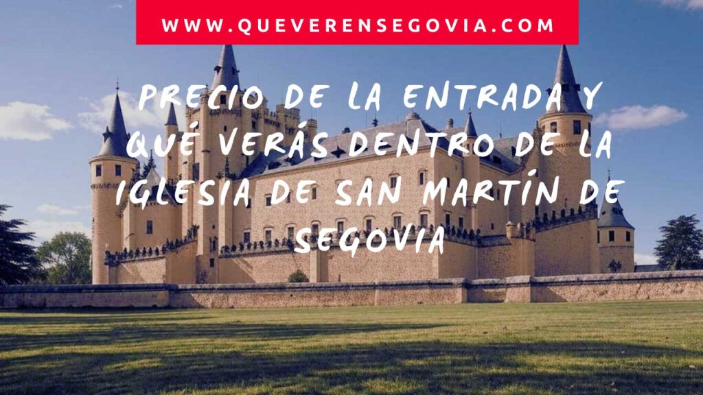 Precio de la entrada y qué verás dentro de la Iglesia de San Martín de Segovia