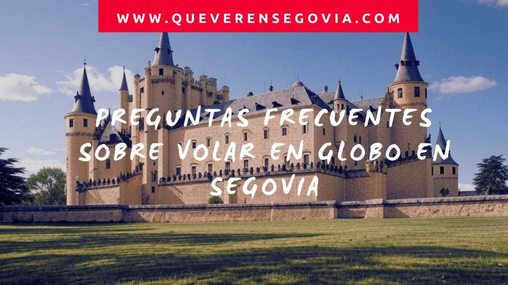 Preguntas Frecuentes sobre Volar en Globo en Segovia