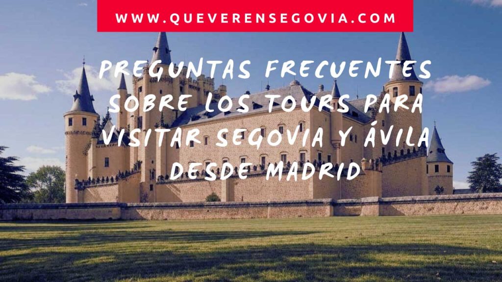 Preguntas frecuentes sobre los tours para visitar Segovia y Ávila desde Madrid