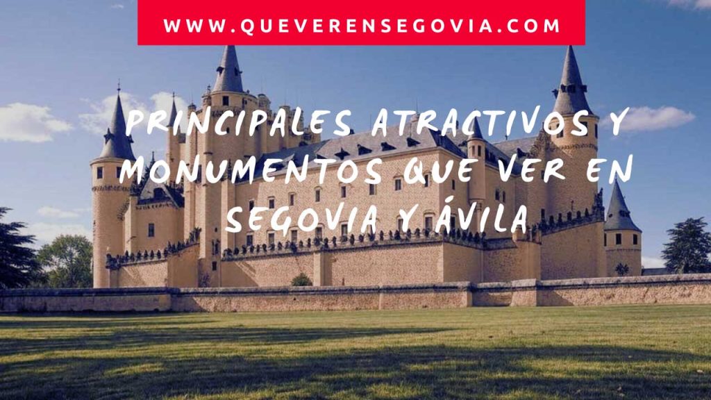 Principales atractivos y monumentos que ver en Segovia y Ávila