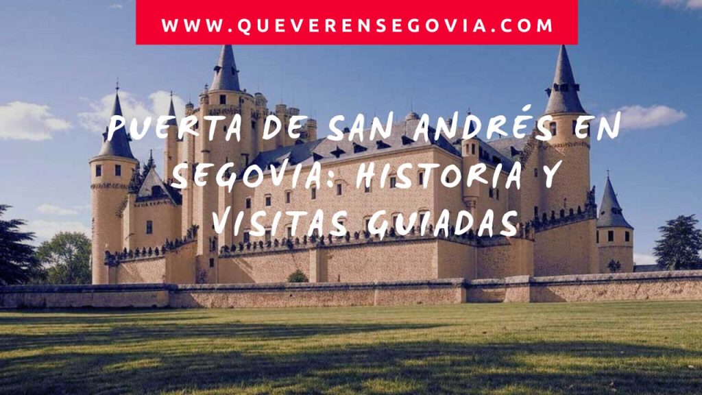 Puerta de San Andrés en Segovia Historia y Visitas Guiadas