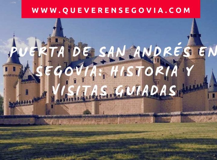 Puerta de San Andrés en Segovia Historia y Visitas Guiadas