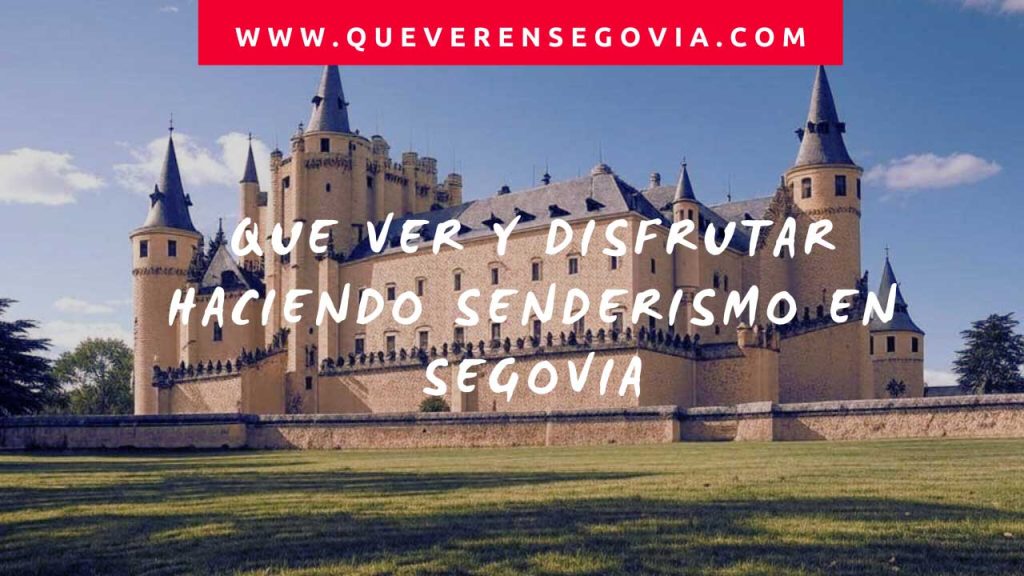 Que ver y disfrutar haciendo senderismo en Segovia