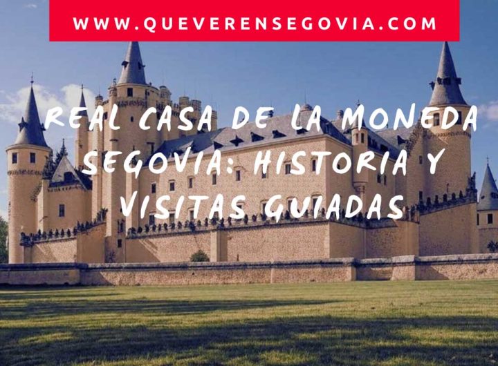 Real Casa de la Moneda Segovia Historia y Visitas Guiadas