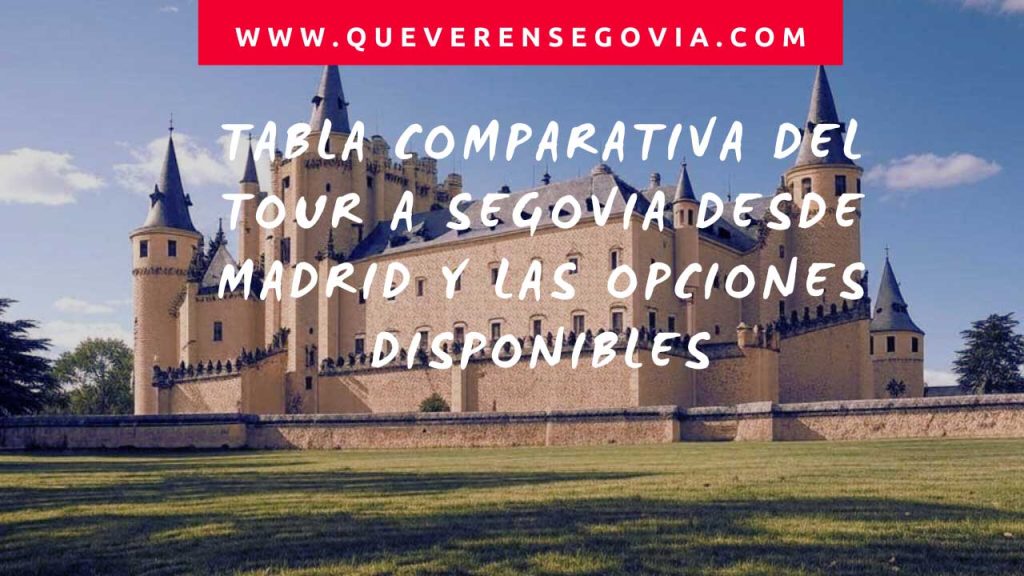 Tabla Comparativa del tour a Segovia desde Madrid y las opciones disponibles