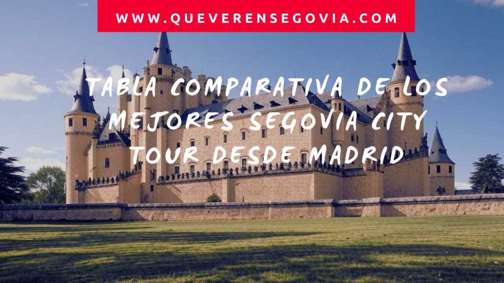 Tabla comparativa de los mejores Segovia city tour desde Madrid