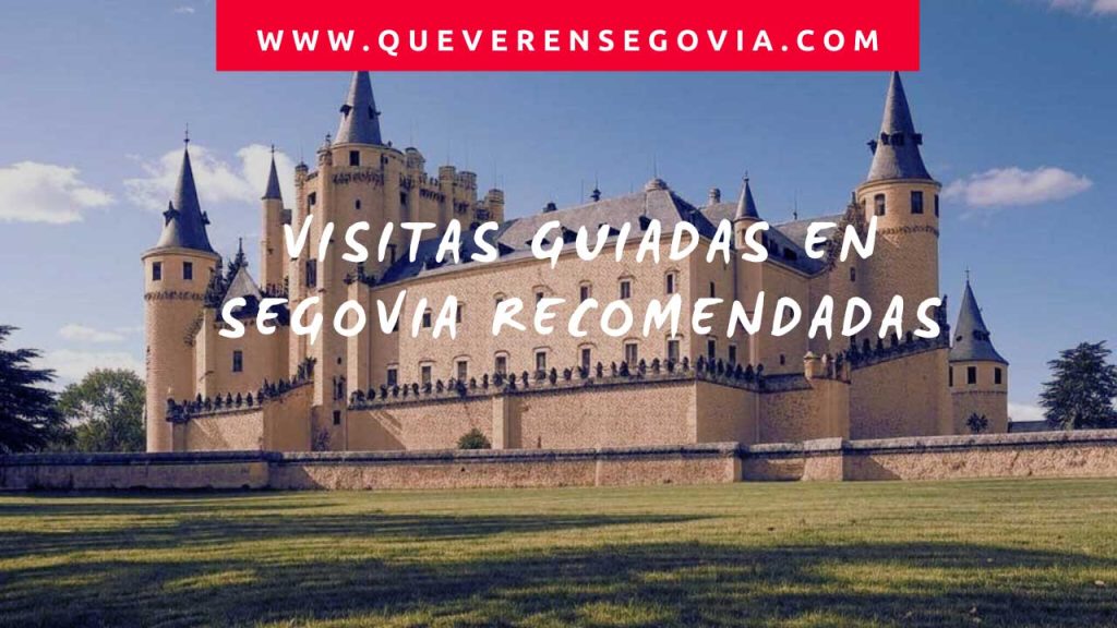 Visitas Guiadas en Segovia recomendadas