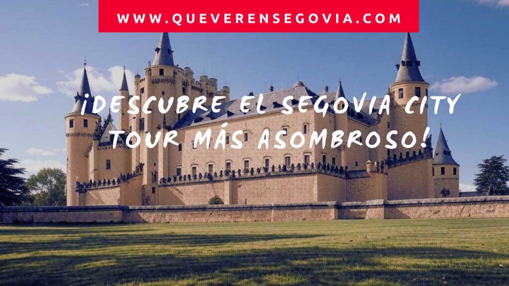 ¡Descubre el Segovia City Tour más asombroso!