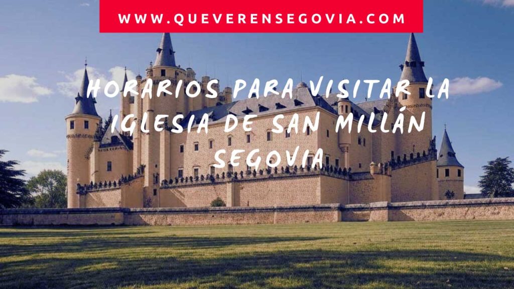 Horarios para visitar la Iglesia de San Millán Segovia