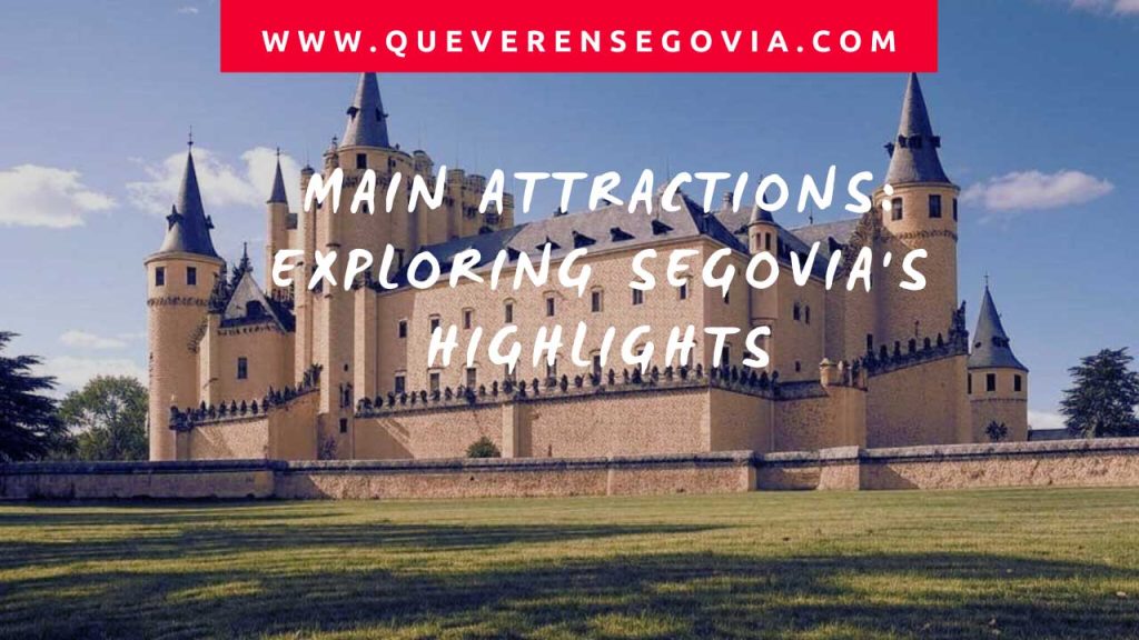 Main Attractions Exploring Segovia's Highlights