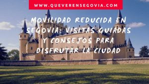 Movilidad Reducida en Segovia Visitas Guiadas y Consejos para Disfrutar la Ciudad