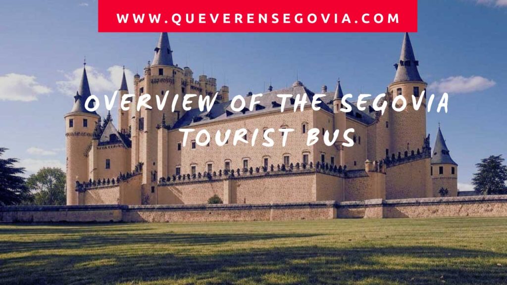 Overview of the Segovia Tourist Bus