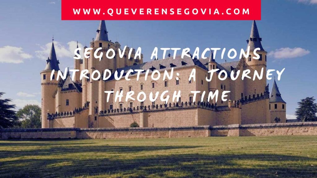 Segovia attractions  Introduction  A Journey Through Time