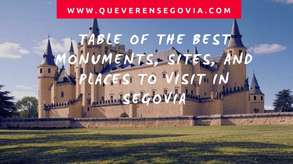 Table of the Best Monuments, Sites, and Places to Visit in Segovia