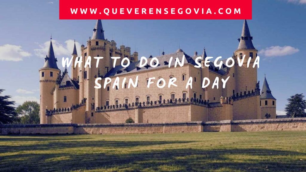 What to do in Segovia Spain for a day