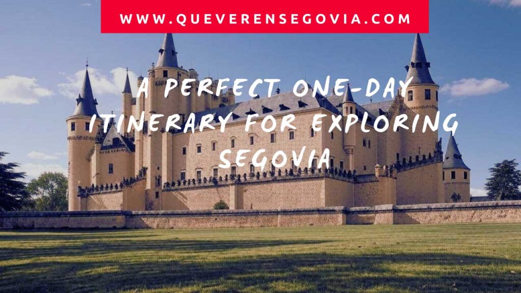 A Perfect One-Day Itinerary for Exploring Segovia