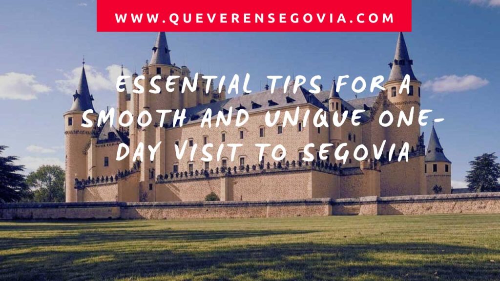 Essential Tips for a Smooth and Unique One-Day Visit to Segovia