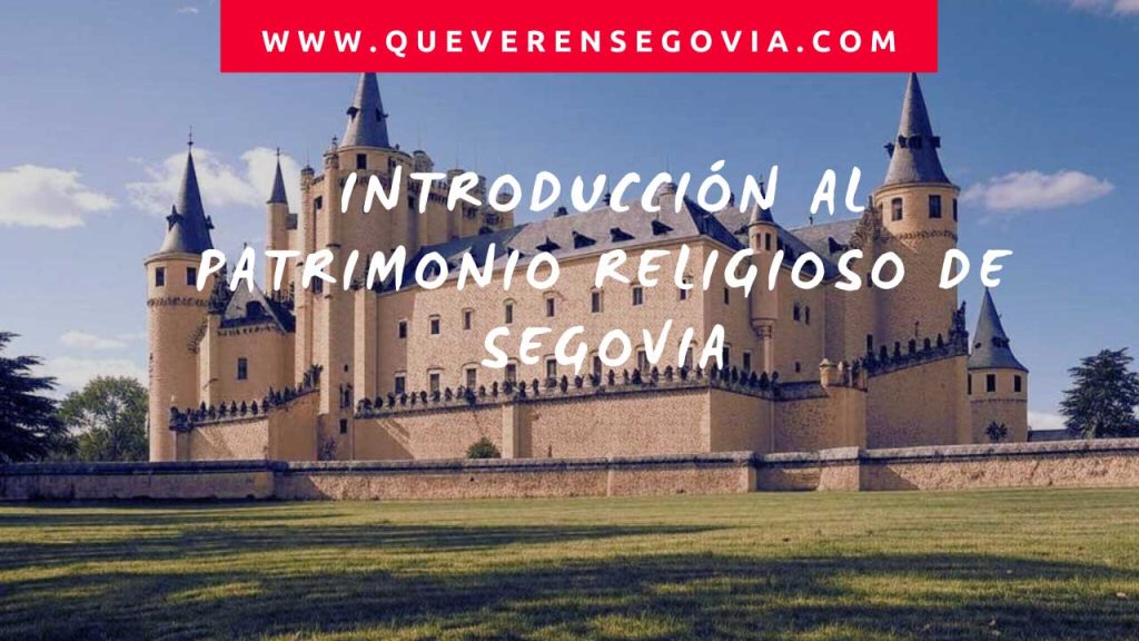 Introducción al Patrimonio Religioso de Segovia