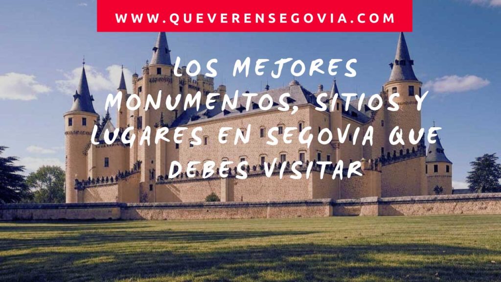 Los Mejores Monumentos, Sitios y Lugares en Segovia que debes visitar